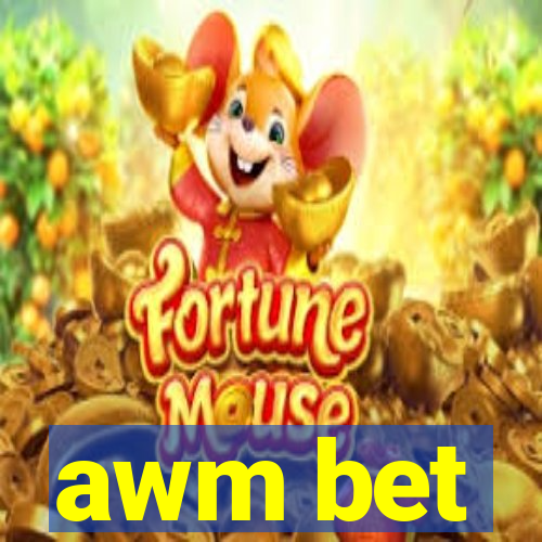 awm bet